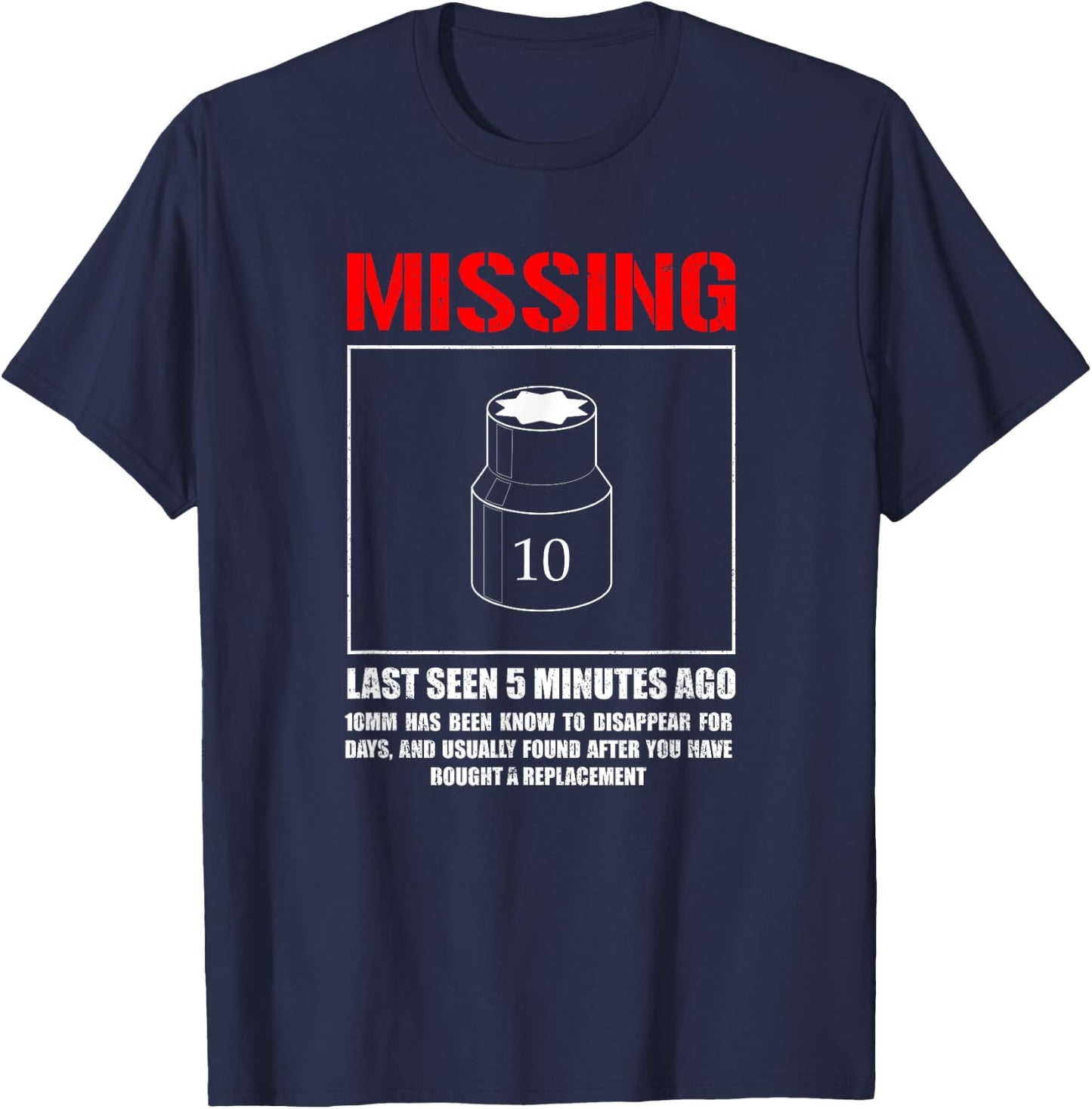 Missing 10mm Socket, Funny mechanic machinist T-Shirt - T-Shirt | Navy