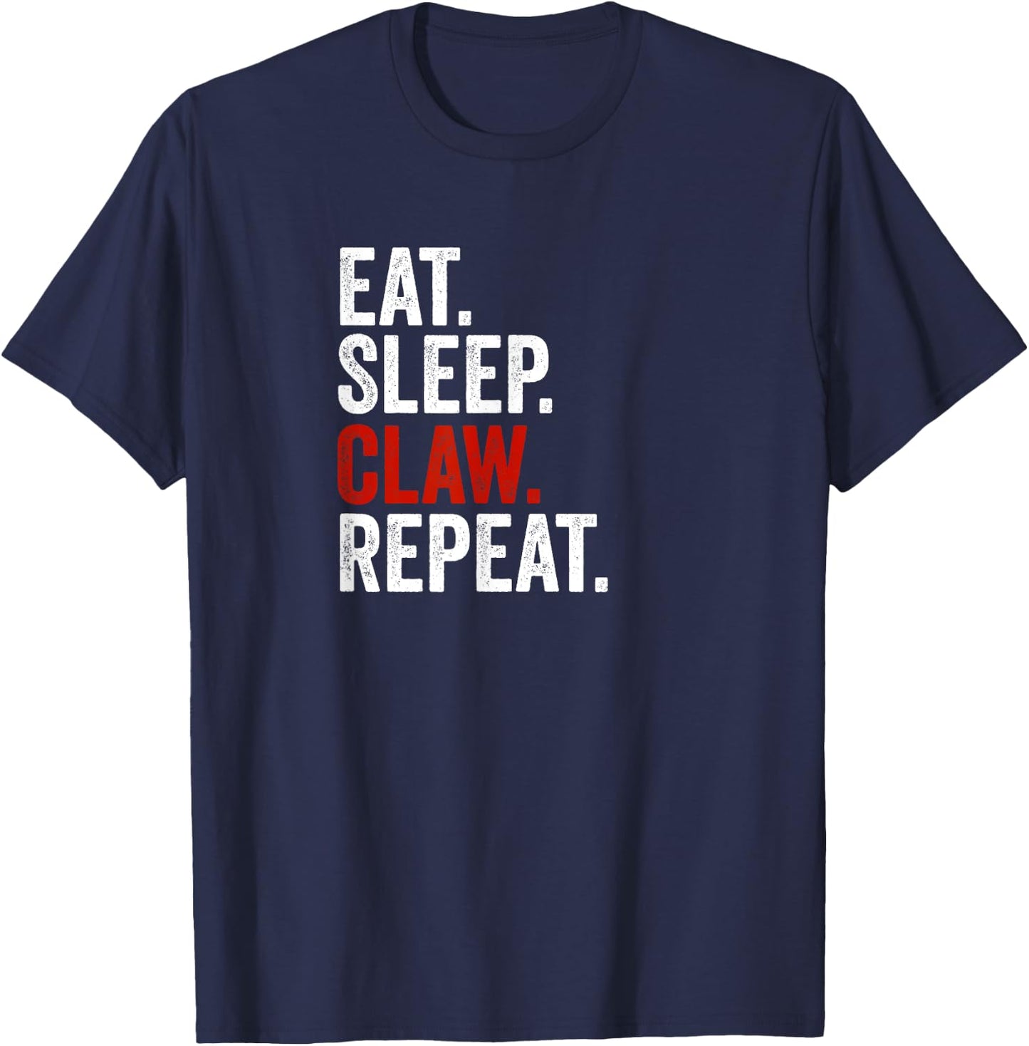 Eat Sleep Claw Repeat Ain't No Laws Hard Seltzer T-Shirt - T-Shirt | Navy