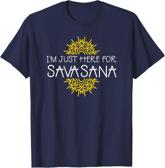 I'm Just Here For Savasana Funny Yoga T-Shirt - T-Shirt | Navy