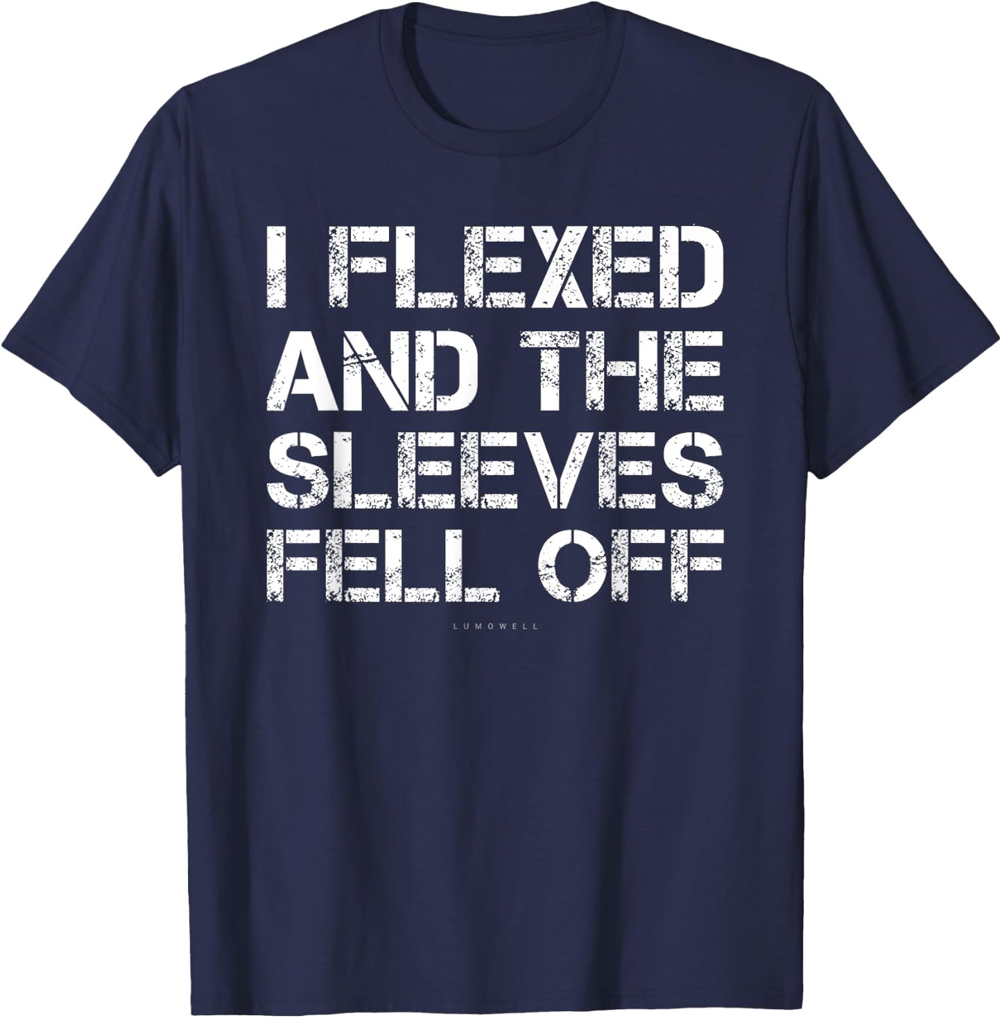 I Flexed And The Sleeves Fell Off . Funny Gym T-Shirt - T-Shirt | Navy