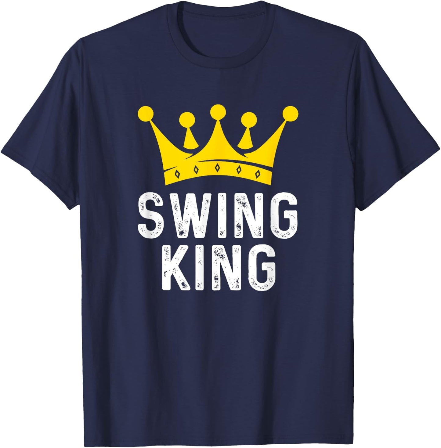 Swing King - Swing Dancer Dancing Gift Ballroom Dancer T-Shirt - T-Shirt | Navy
