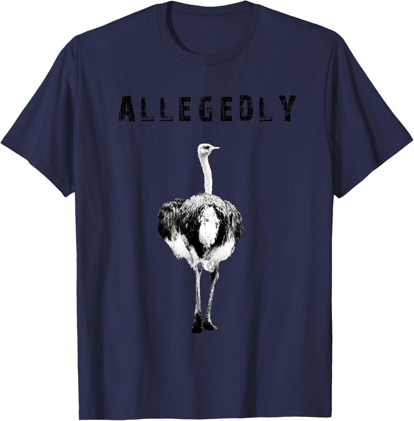 Allegedly Ostrich Flightless Gift Ostrich Lovers T-Shirt - T-Shirt | Navy
