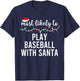 Most Likely To Christmas Shirt Matching Family Pajamas Funny T-Shirt - T-Shirt | Navy