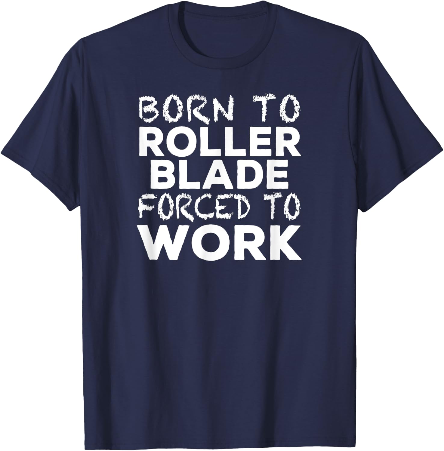 Funny Roller Blading Bladers - Born to Roller Blade T-Shirt - T-Shirt | Navy
