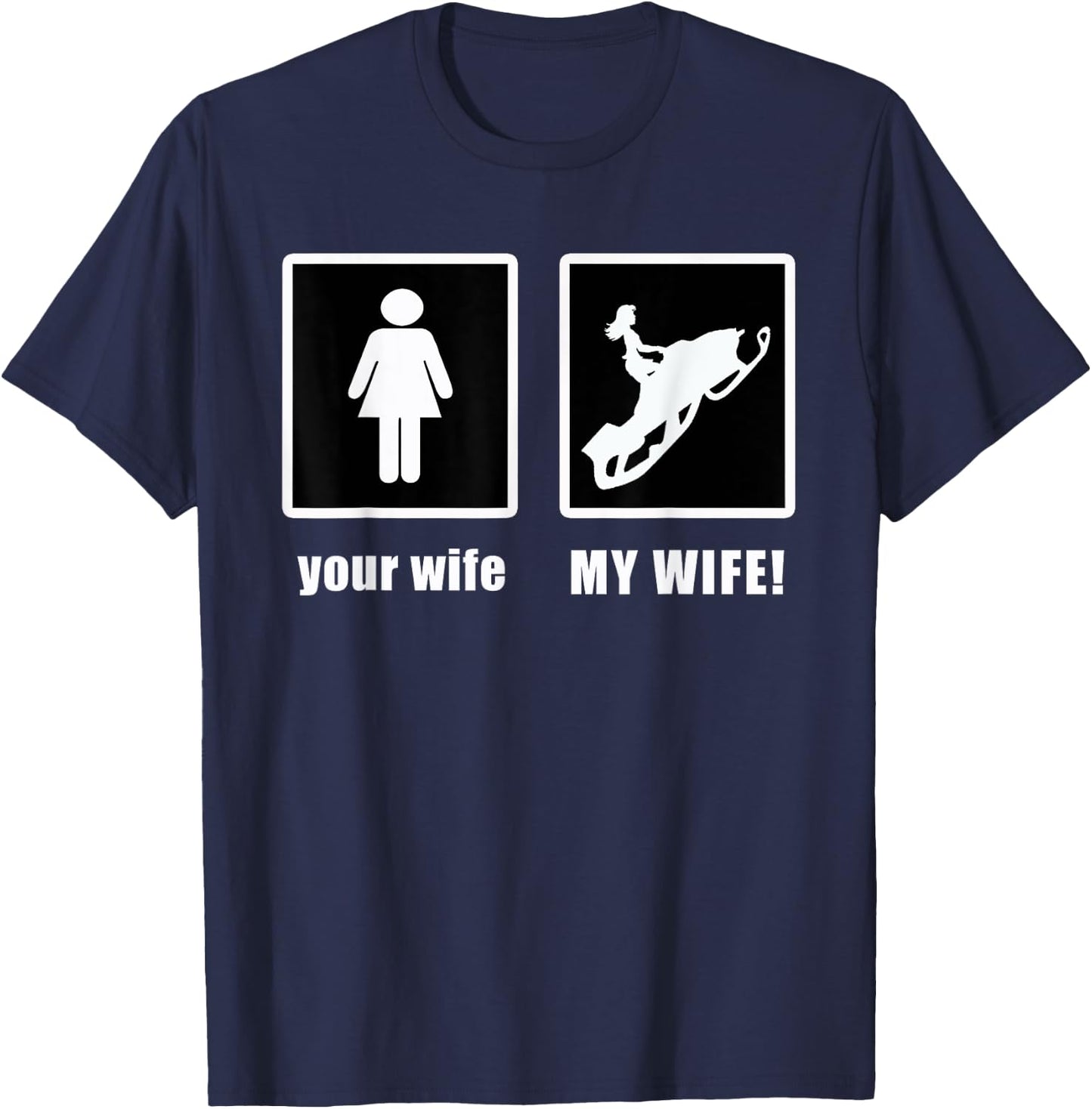 Highmark Your Wife My Wife Funny Snowmobile T-Shirt - T-Shirt | Navy