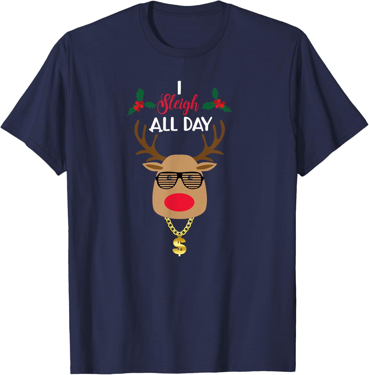 I Sleigh All day Christmas Humor T-Shirt - T-Shirt | Navy