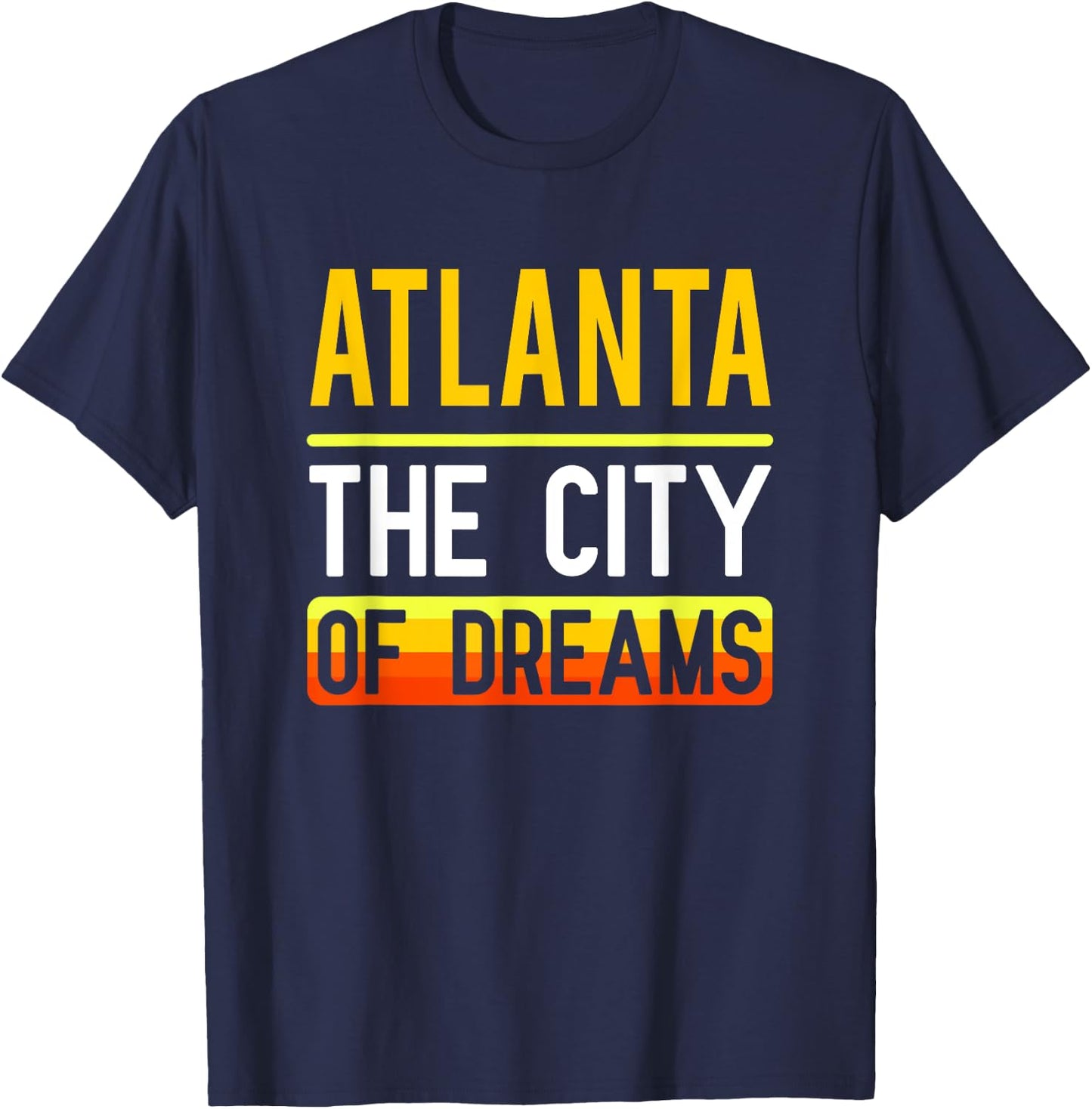 Atlanta The City Of Dreams Georgia Souvenir Gift T-Shirt - T-Shirt | Navy