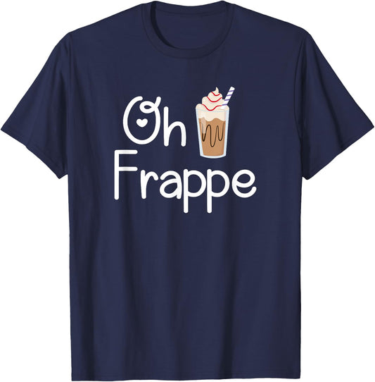 Frappe Humor Pun Coffee Lover Gift T-Shirt - T-Shirt | Navy