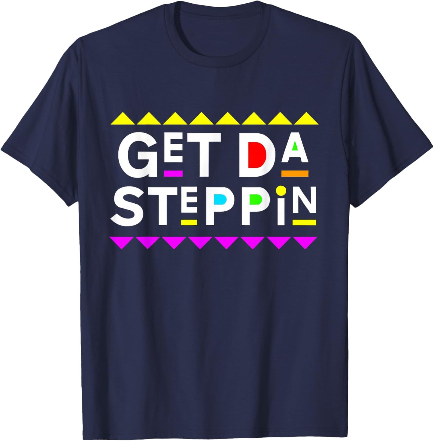 Get Da Steppin Shirt 90s Style T-Shirt - T-Shirt | Navy