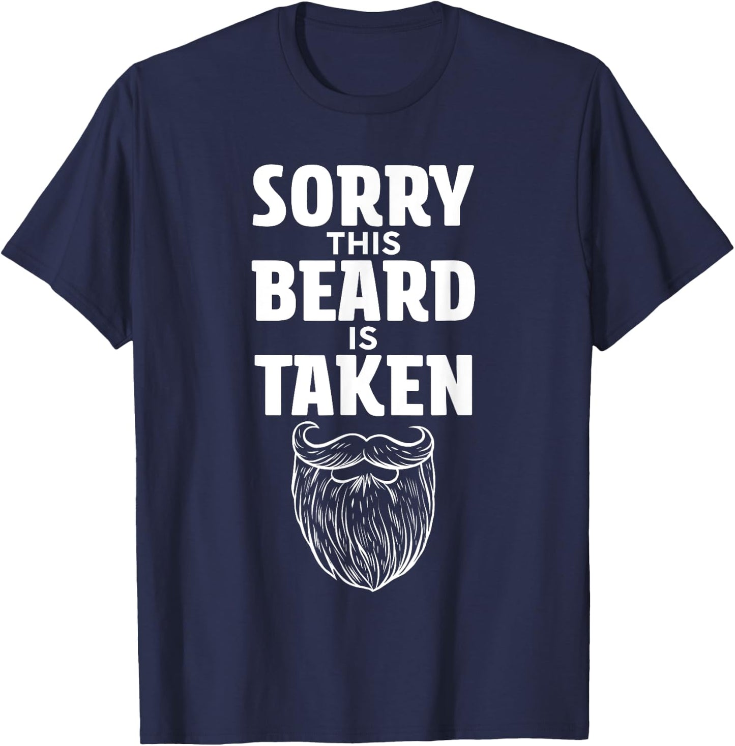 Sorry This Beard is Taken Shirt Valentines Day T-Shirt - T-Shirt | Navy