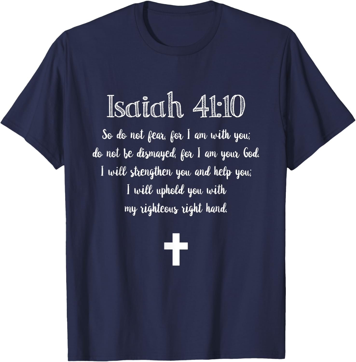 Isaiah 41:10 Bible Verse Scripture Christian T-Shirt - T-Shirt | Navy