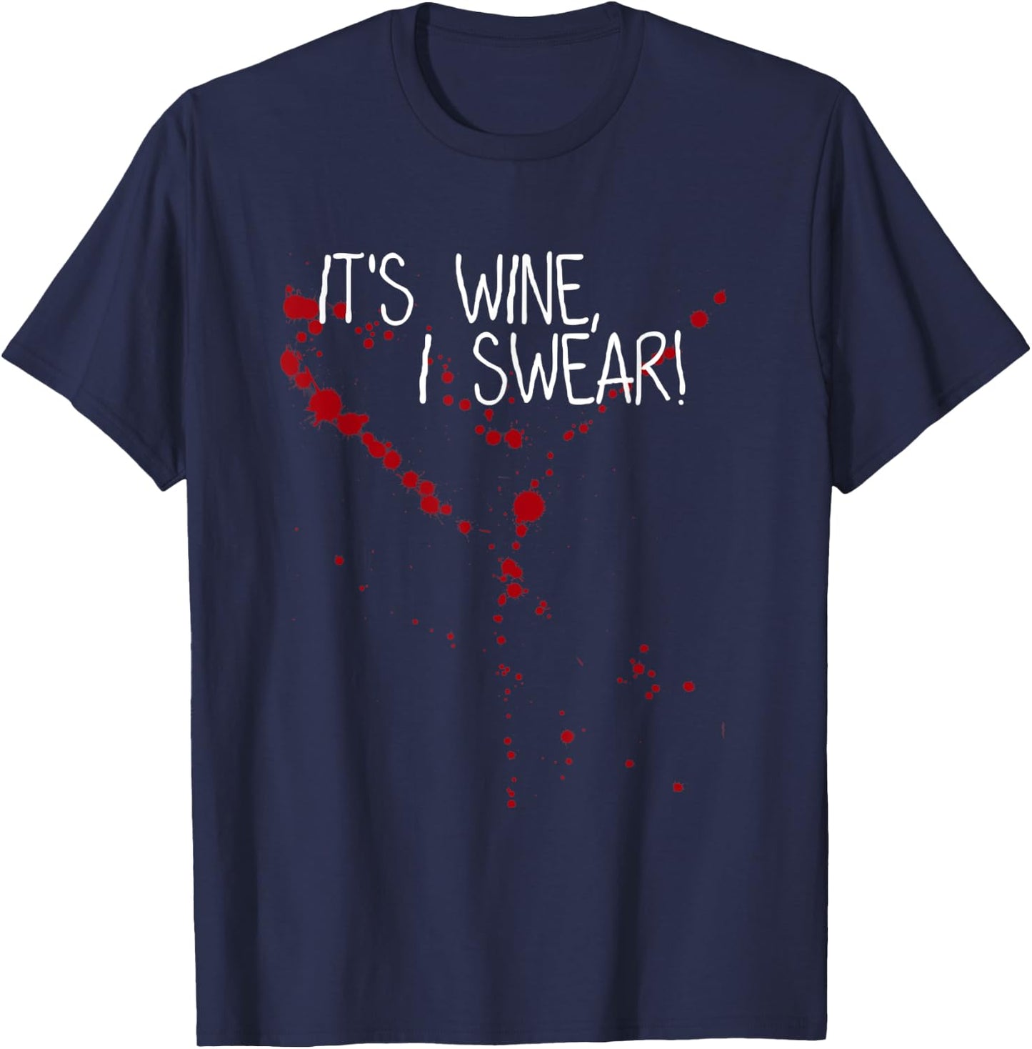 it's Wine Stain not Blood I Swear! Shirt I'm not vampire mom T-Shirt - T-Shirt | Navy