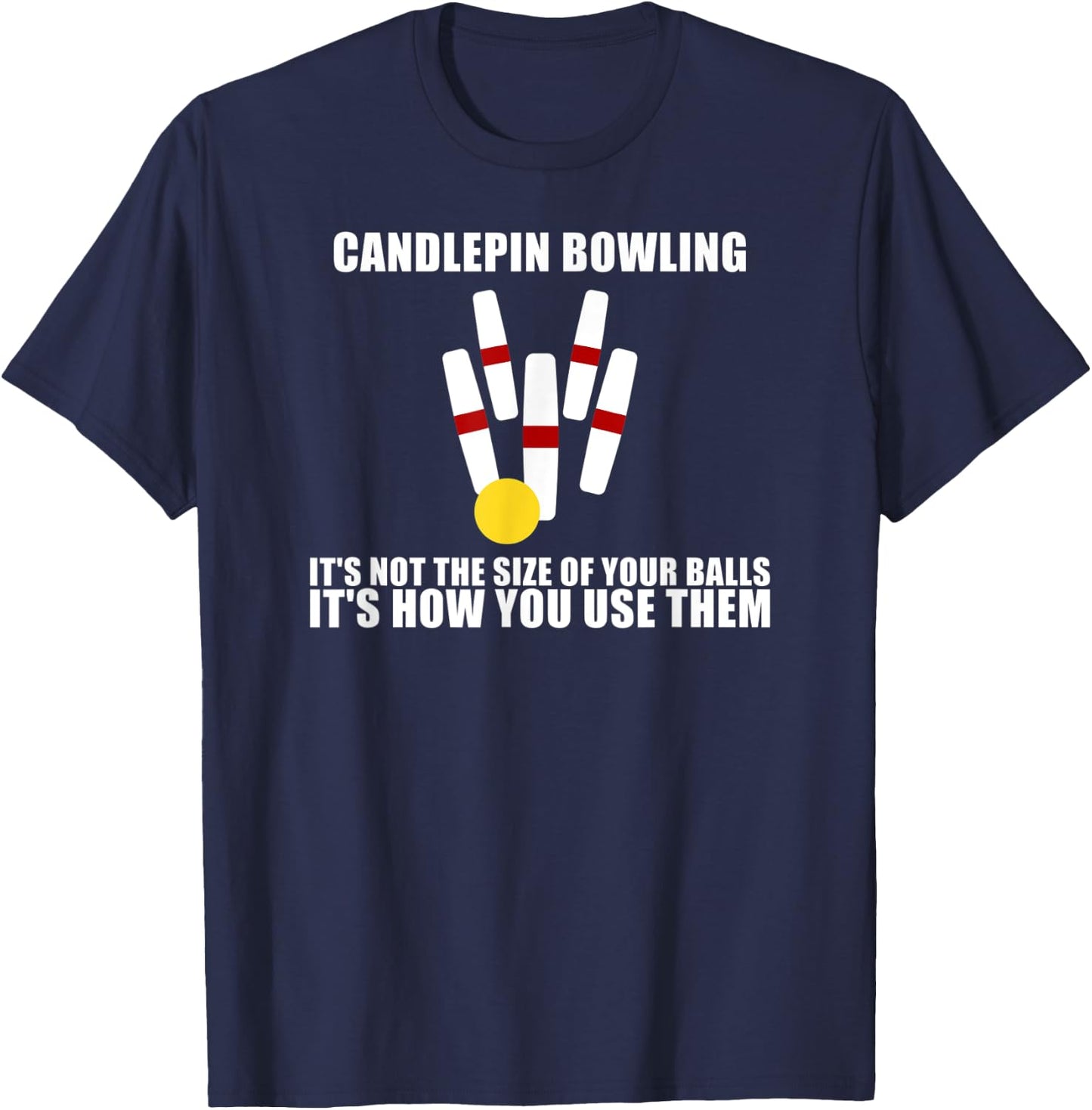 Candlepin Bowling Not The Size of Ball New England Canada T-Shirt - T-Shirt | Navy