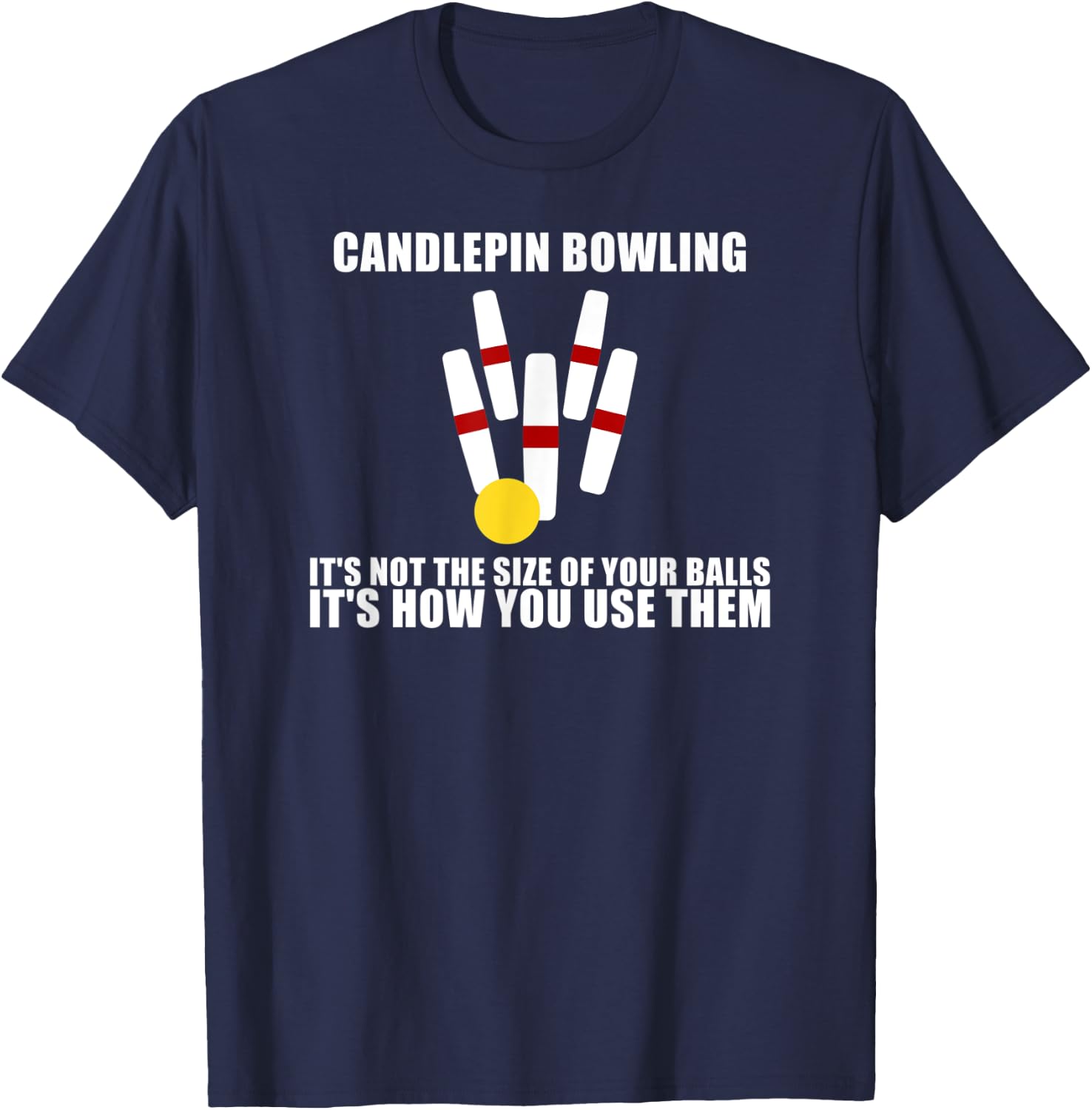 Candlepin Bowling Not The Size of Ball New England Canada T-Shirt - T-Shirt | Navy