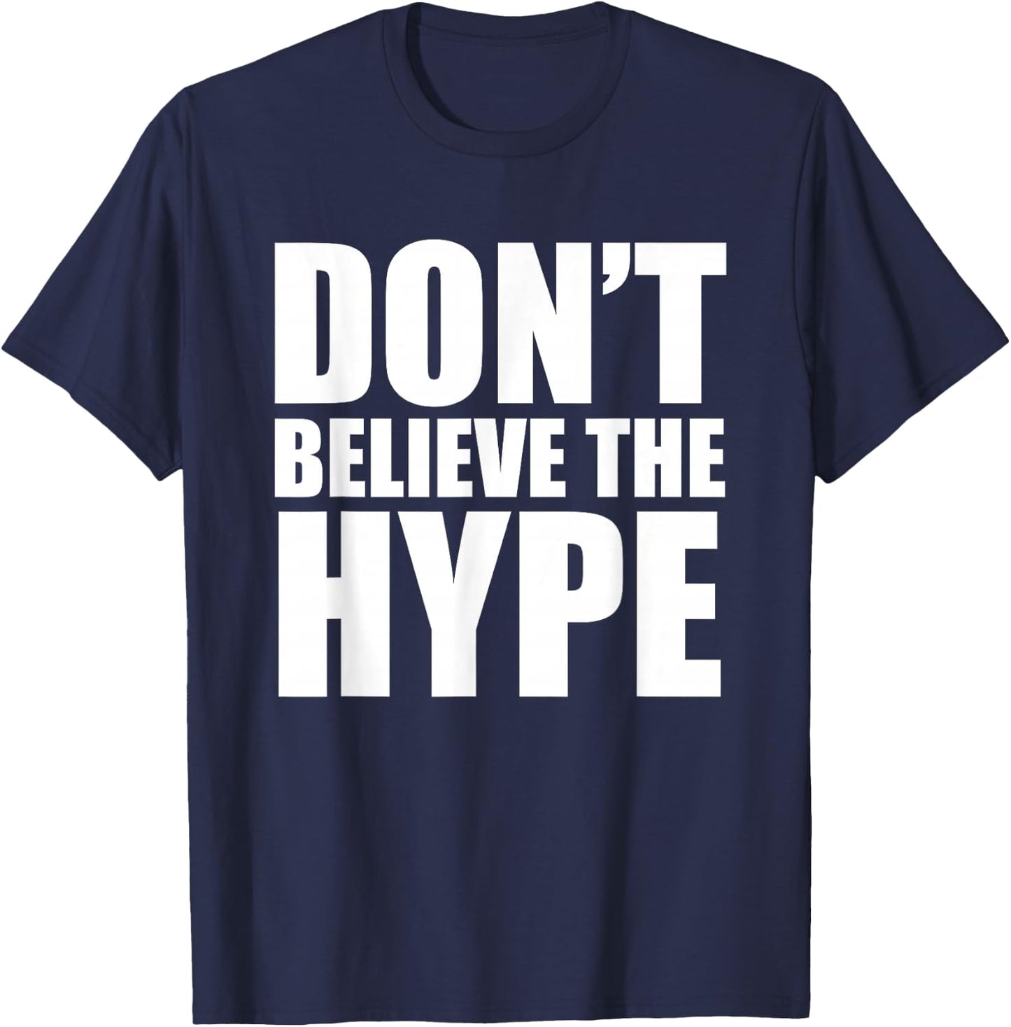 Don't Believe The Hype - TeeJunkee T-Shirt - T-Shirt | Navy