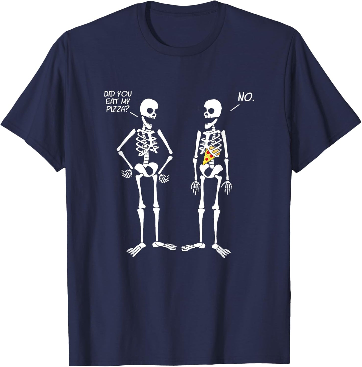 Did You Eat My Pizza? Cute Funny Skeleton T-Shirt - T-Shirt | Navy