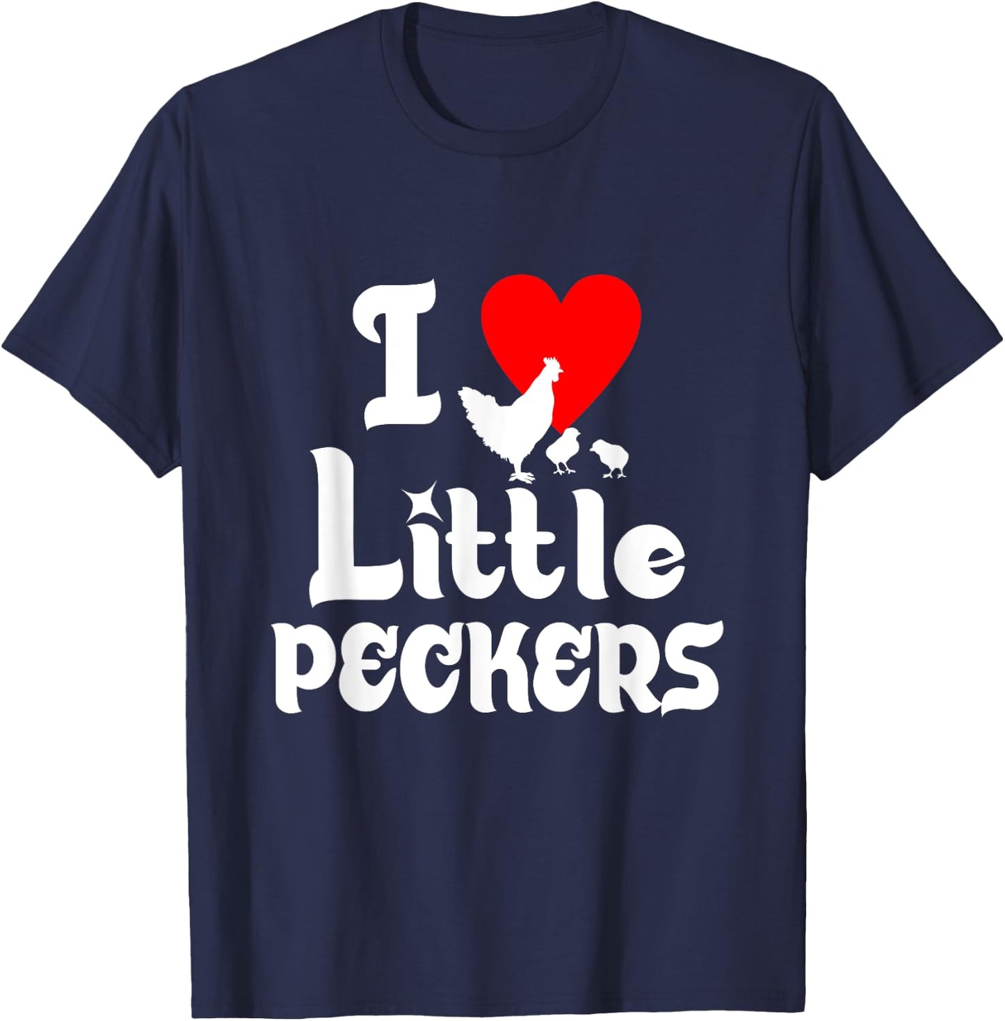 I Love Little Peckers T Shirt T-Shirt - T-Shirt | Navy