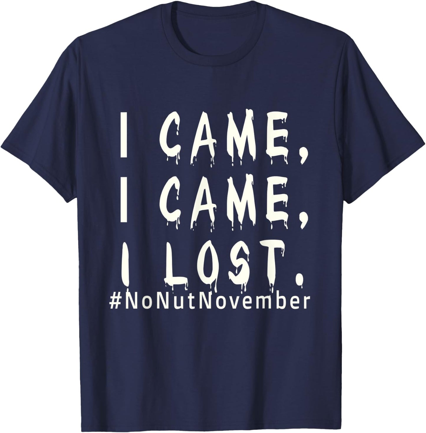 Fun Joke NNN hand #NNN #notnut humor nutty come drip T-Shirt - T-Shirt | Navy