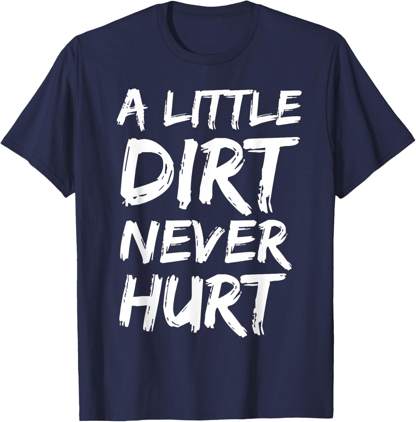 A Little Dirt Never Hurt Shirt Cute Funny Obstacle Course T-Shirt - T-Shirt | Navy