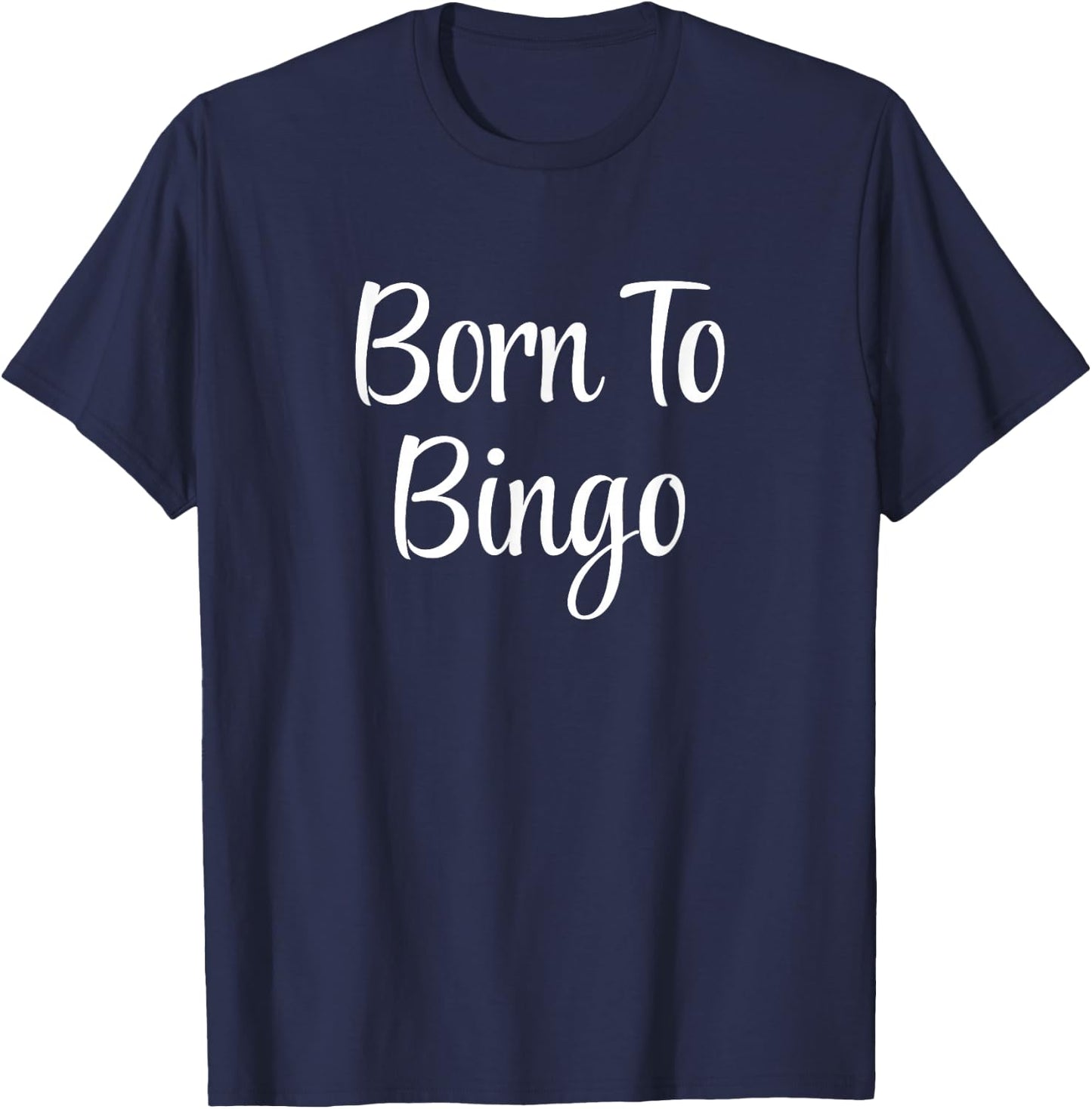 Born To Bingo T-Shirt - T-Shirt | Navy