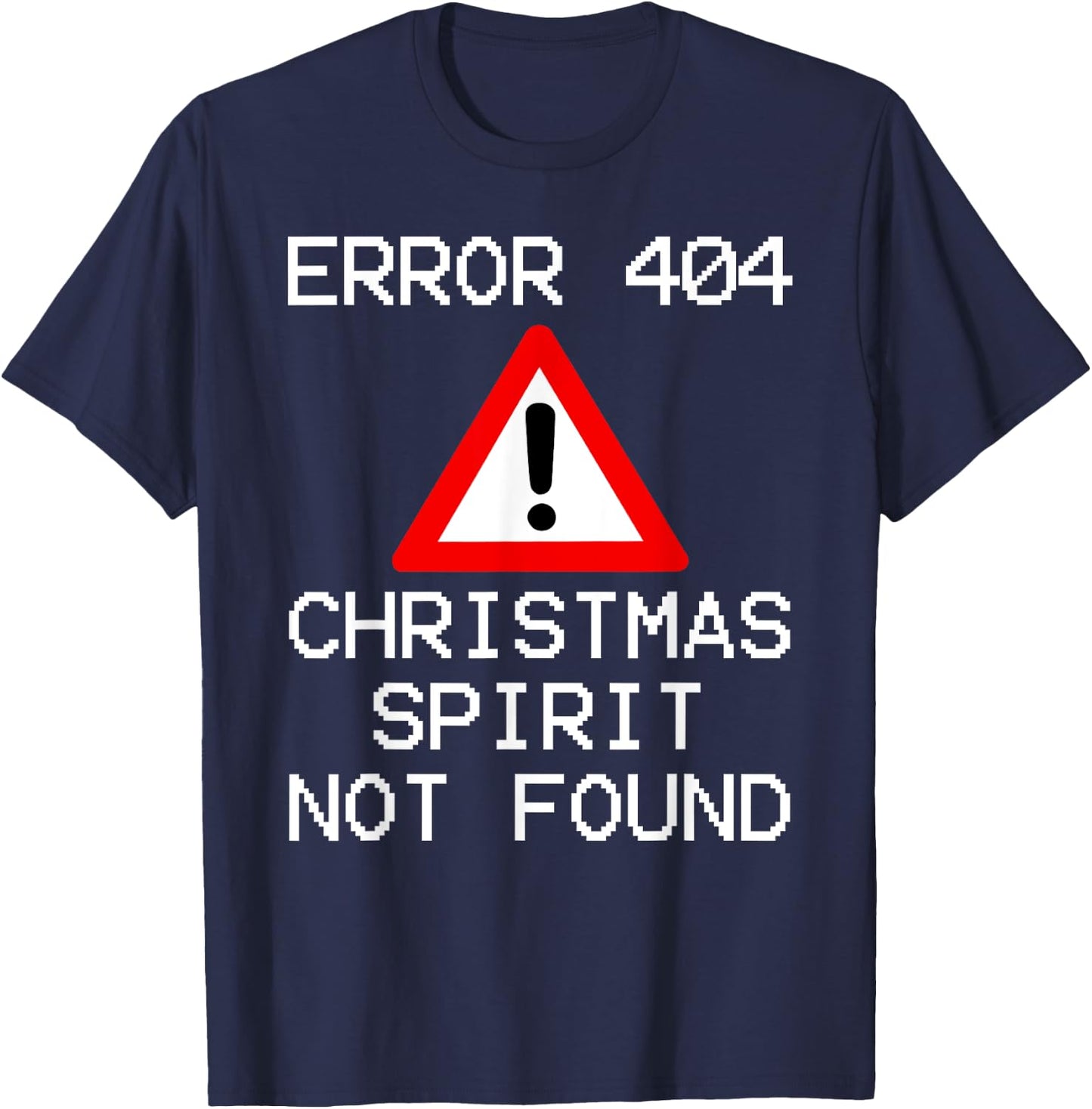 Error 404 Christmas - Christmas Spirit Not Found T-Shirt - T-Shirt | Navy