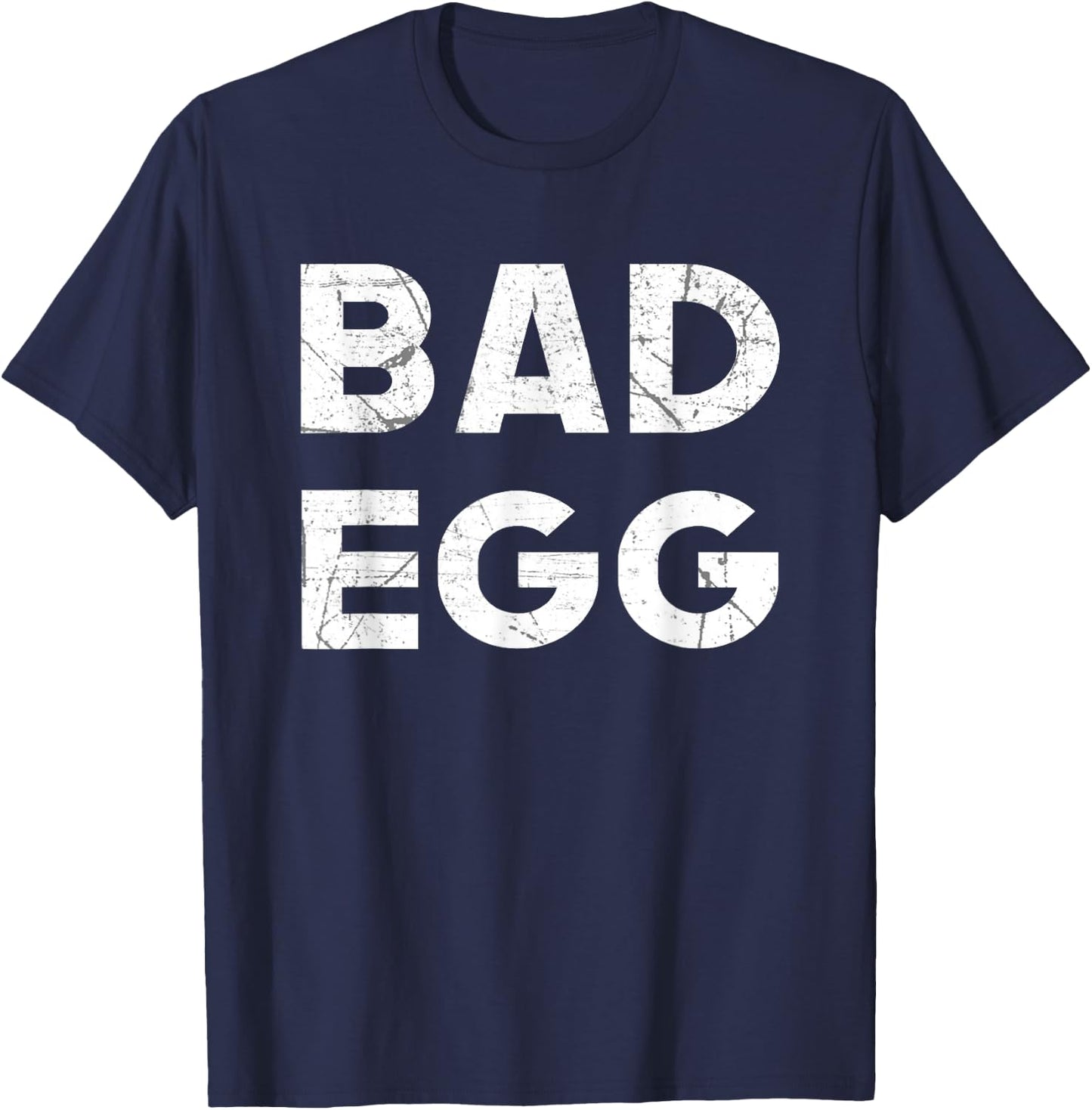 Bad Egg Funny Sarcastic Novelty Humor Saying T-Shirt - T-Shirt | Navy