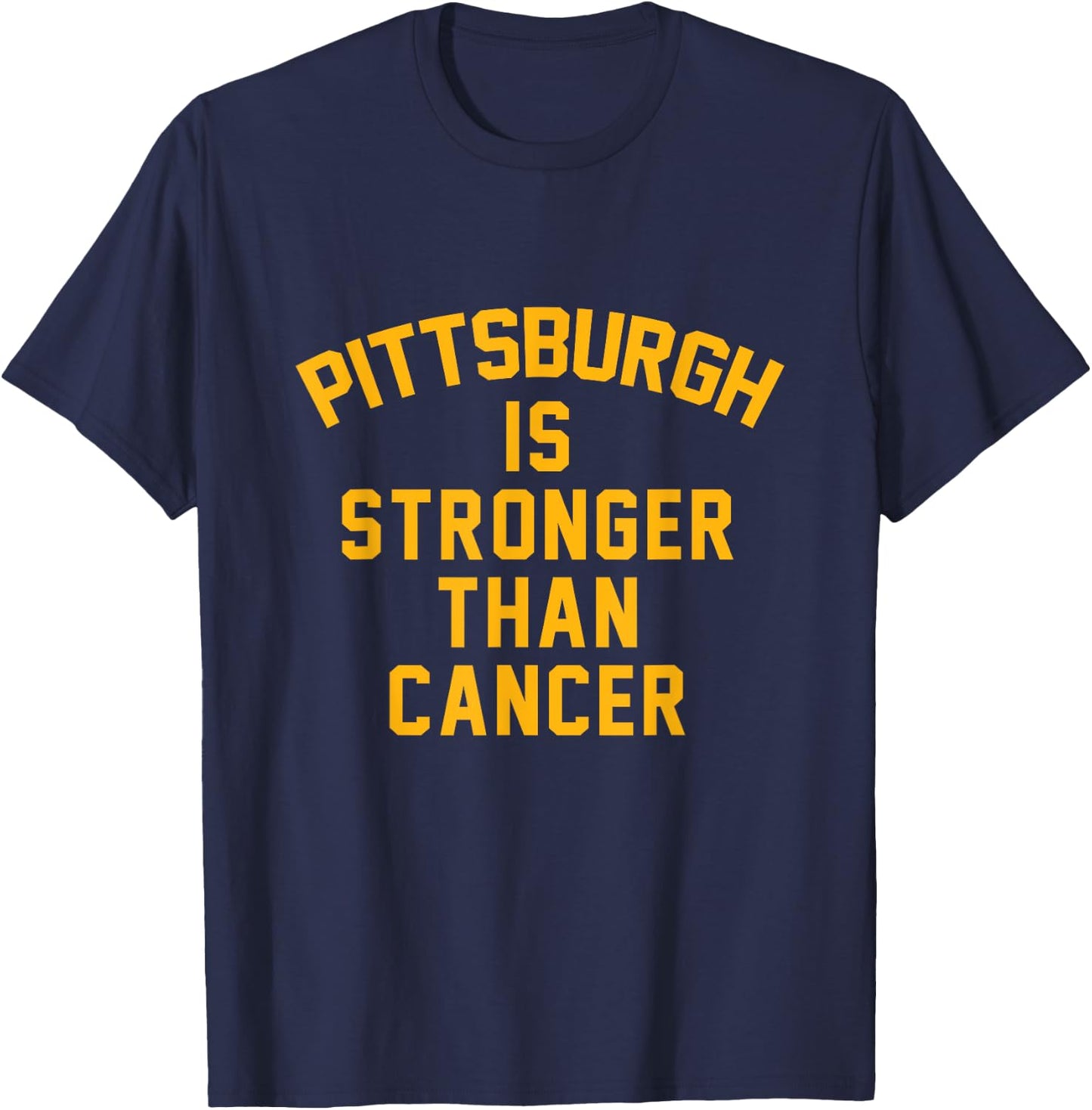 Pittsburgh is stronger than cancer! T-Shirt - T-Shirt | Navy