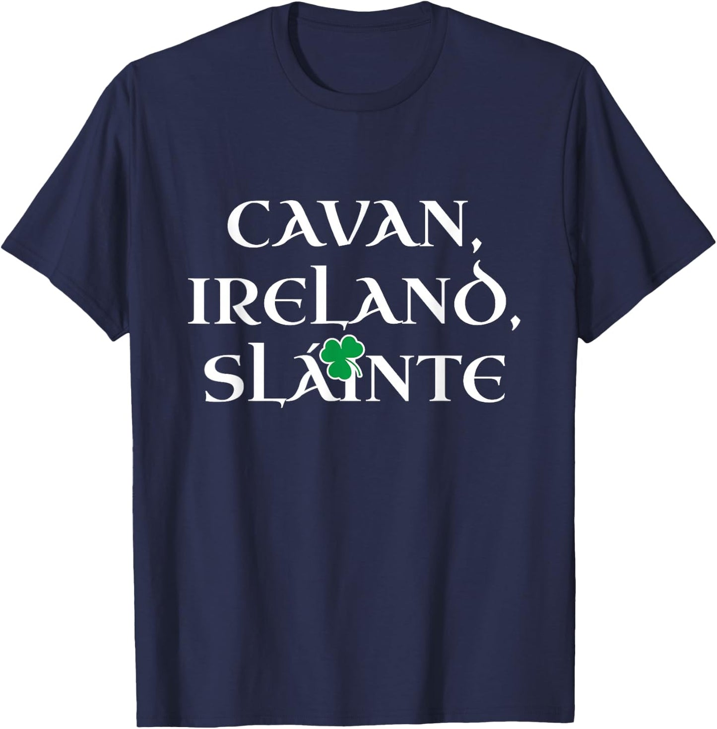 County Cavan Ireland Gift Cavan Gaelic Residents T-Shirt - T-Shirt | Navy