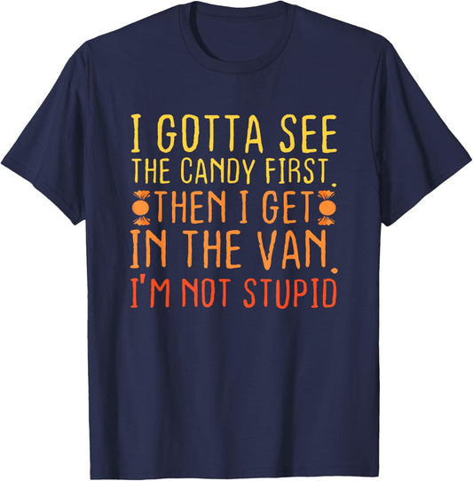 I Gotta See The Candy First | Creepy Adult Humor T-Shirt - T-Shirt | Navy