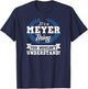 It's A Meyer Thing You Wouldn't Understand Name Shirt T-Shirt - T-Shirt | Navy