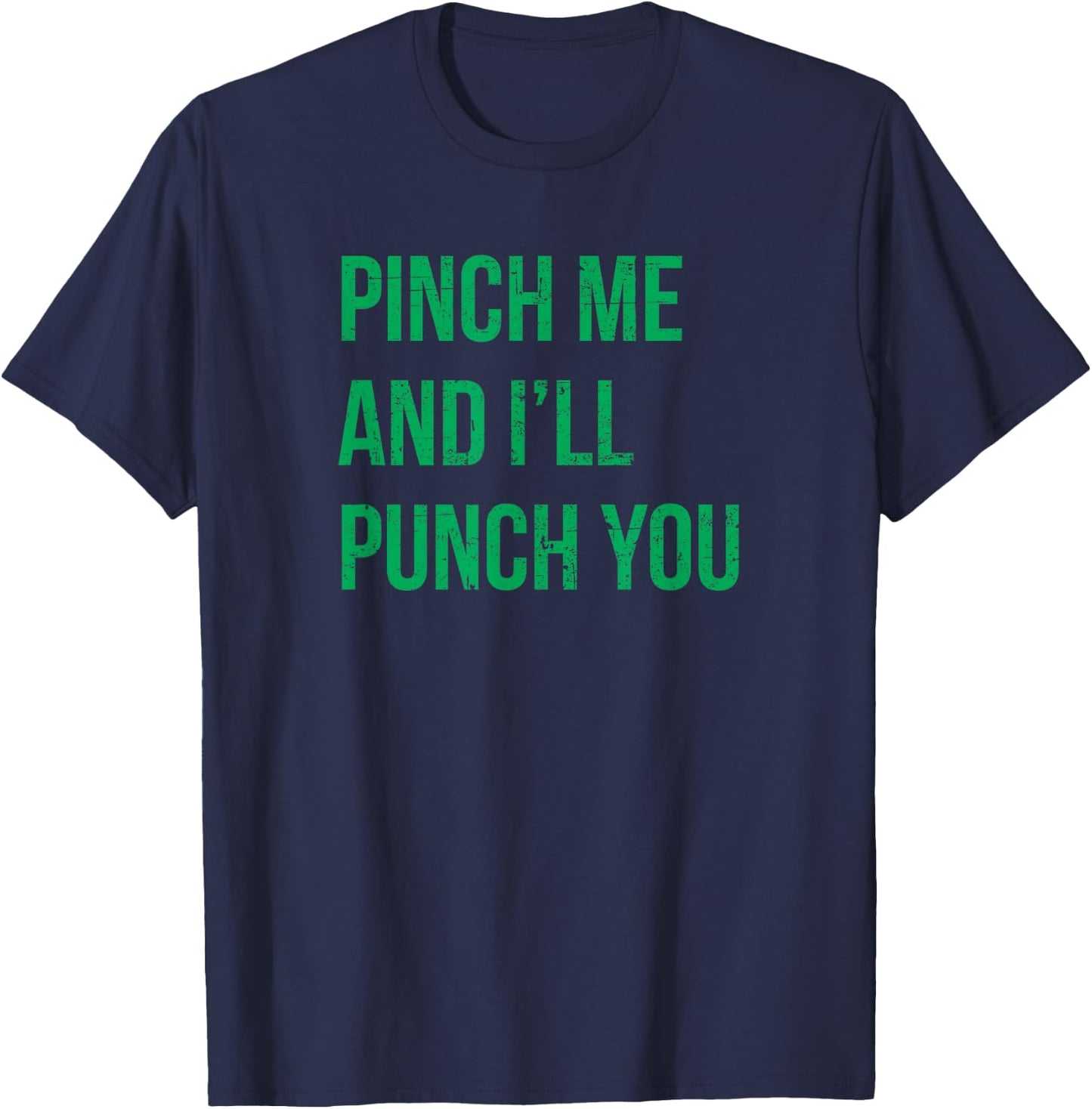 Pinch Me and I'll Punch You St. Patricks Day T-Shirt - T-Shirt | Navy