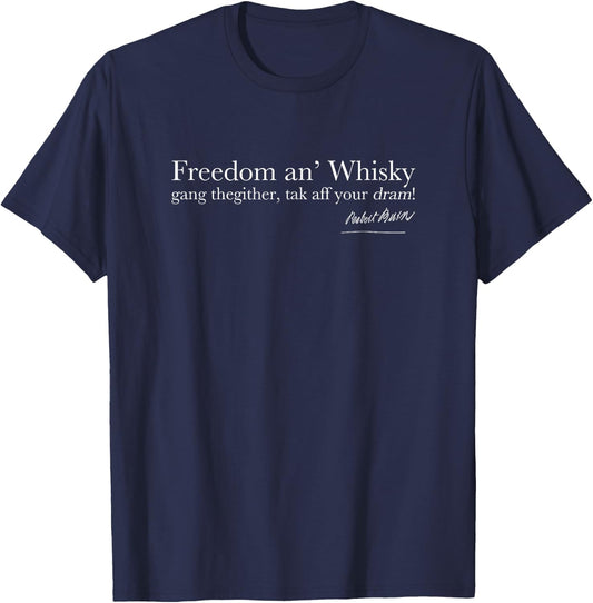 Robert Rabbie Burns Quote Freedom an Whisky Scotch Whiskey T-Shirt - T-Shirt | Navy