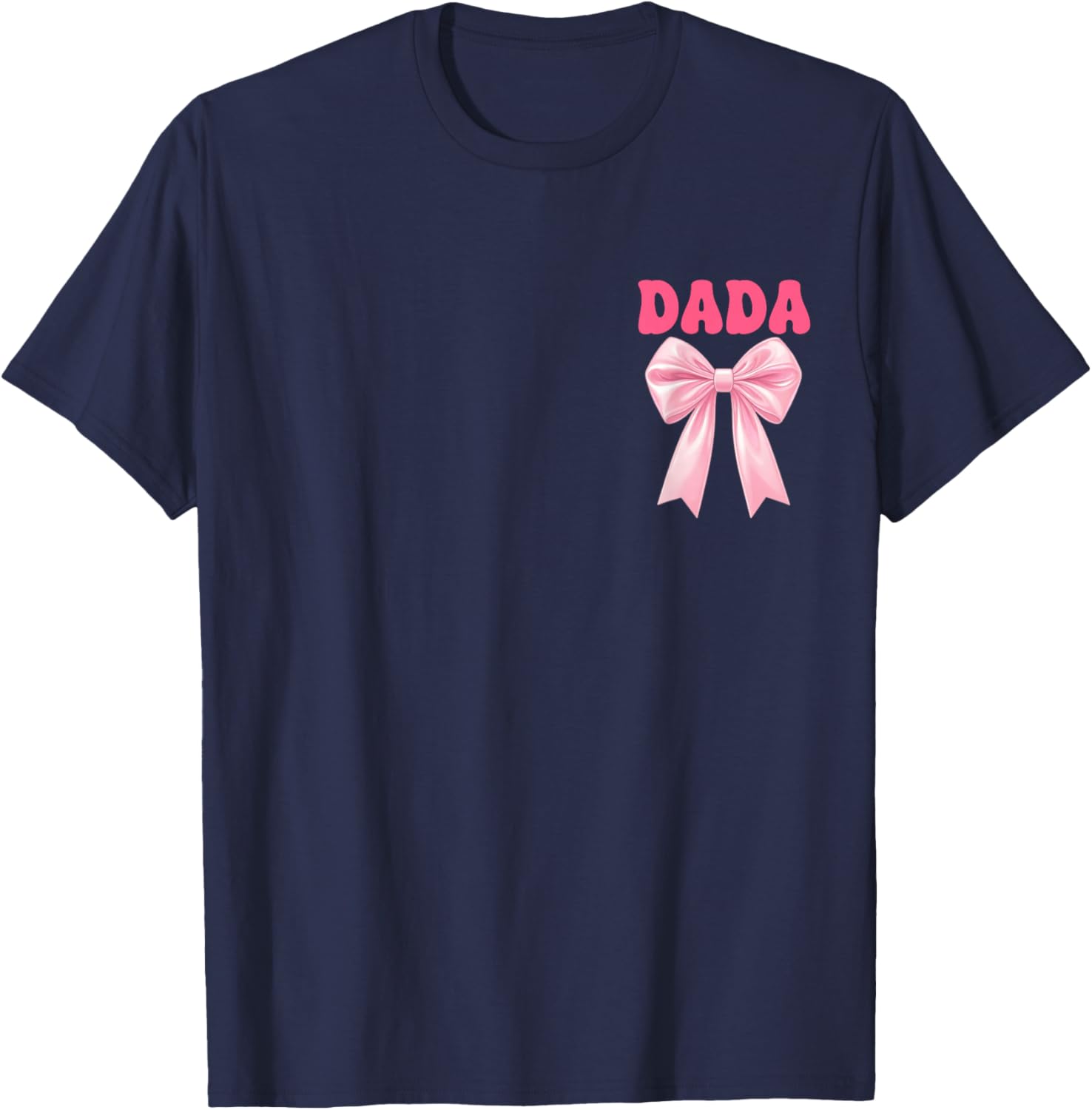 Dada Birthday Girl Matching Coquette Pink Bow T-Shirt - T-Shirt | Navy