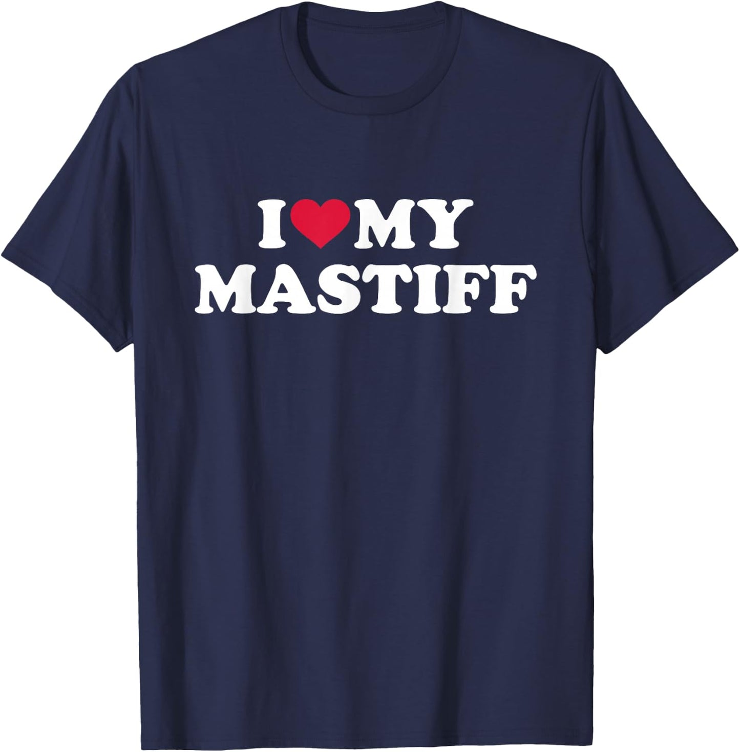 I love my mastiff T-Shirt - T-Shirt | Navy