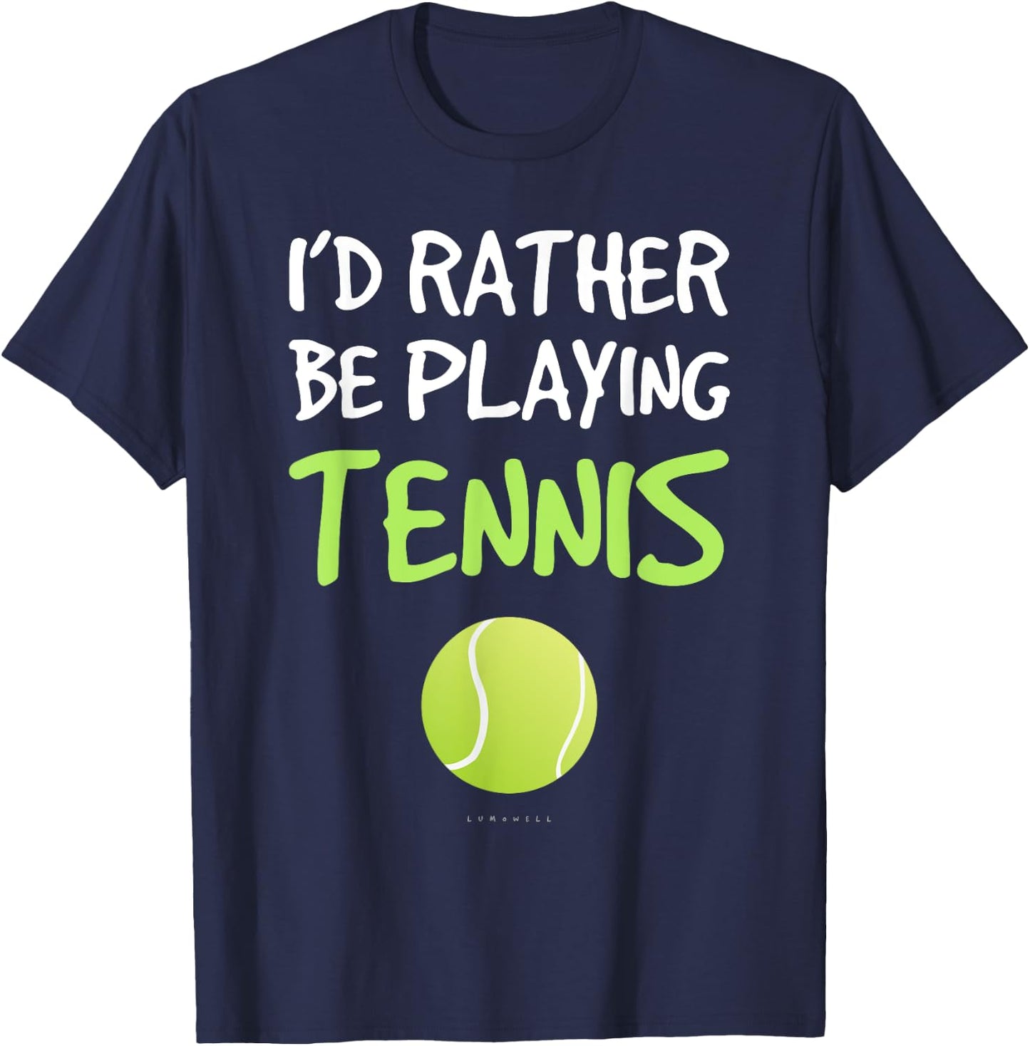 I'd Rather Be Playing Tennis . Funny Tennis Gift T Shirt T-Shirt - T-Shirt | Navy