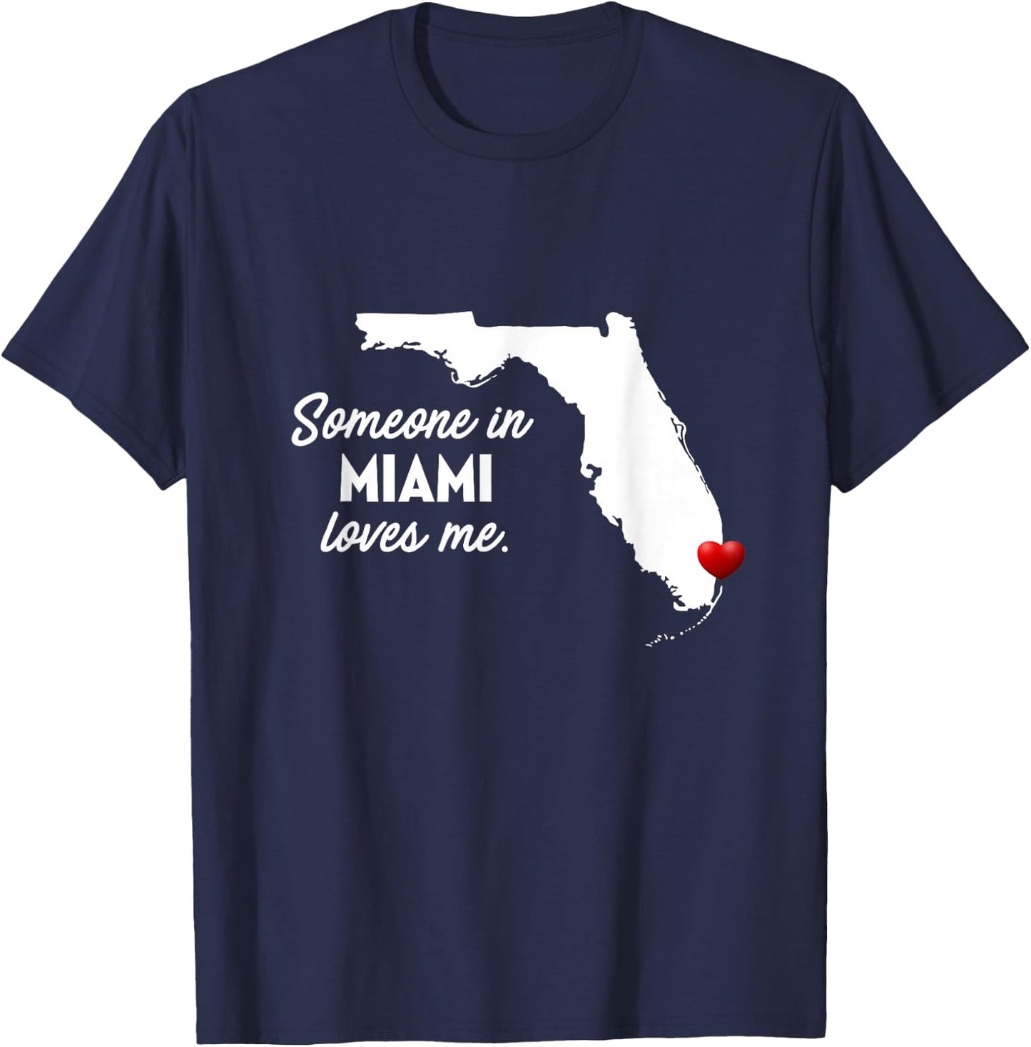 Someone In Miami Loves Me - Miami Florida Shirt T-Shirt - T-Shirt | Navy