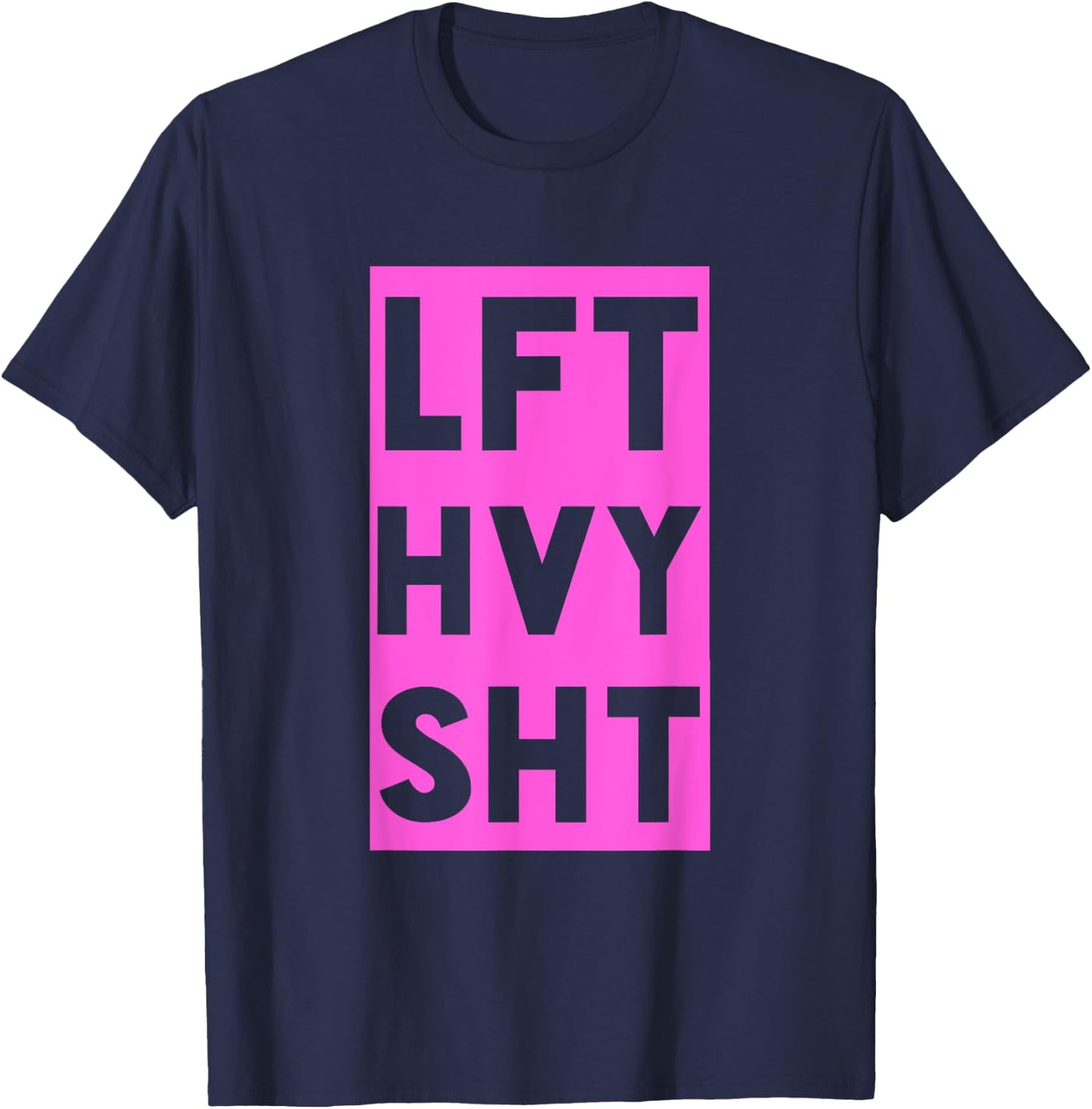 Lft Hvy Sht Funny Lift Heavy Weigh Lifting T-Shirt - T-Shirt | Navy