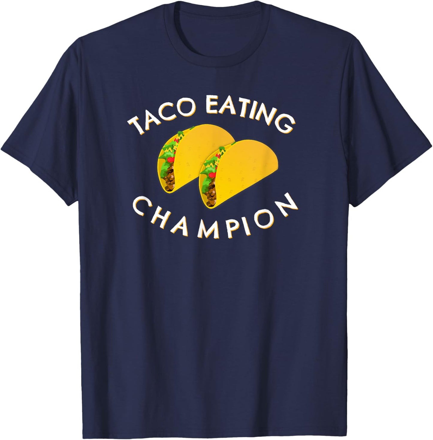 Taco Eating Champion T-Shirt - T-Shirt | Navy