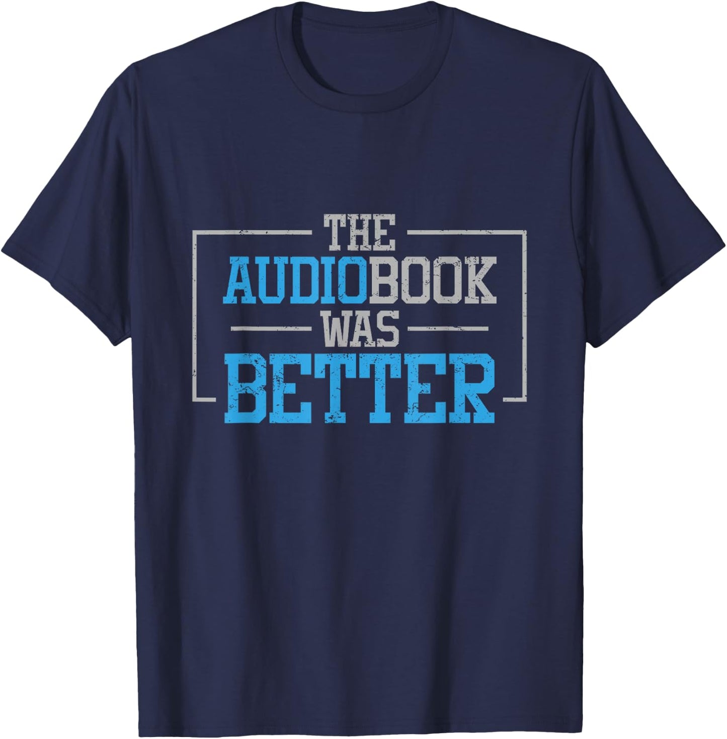 Funny Bookworm Audiobook T Shirt - The Audiobook Was Better T-Shirt - T-Shirt | Navy