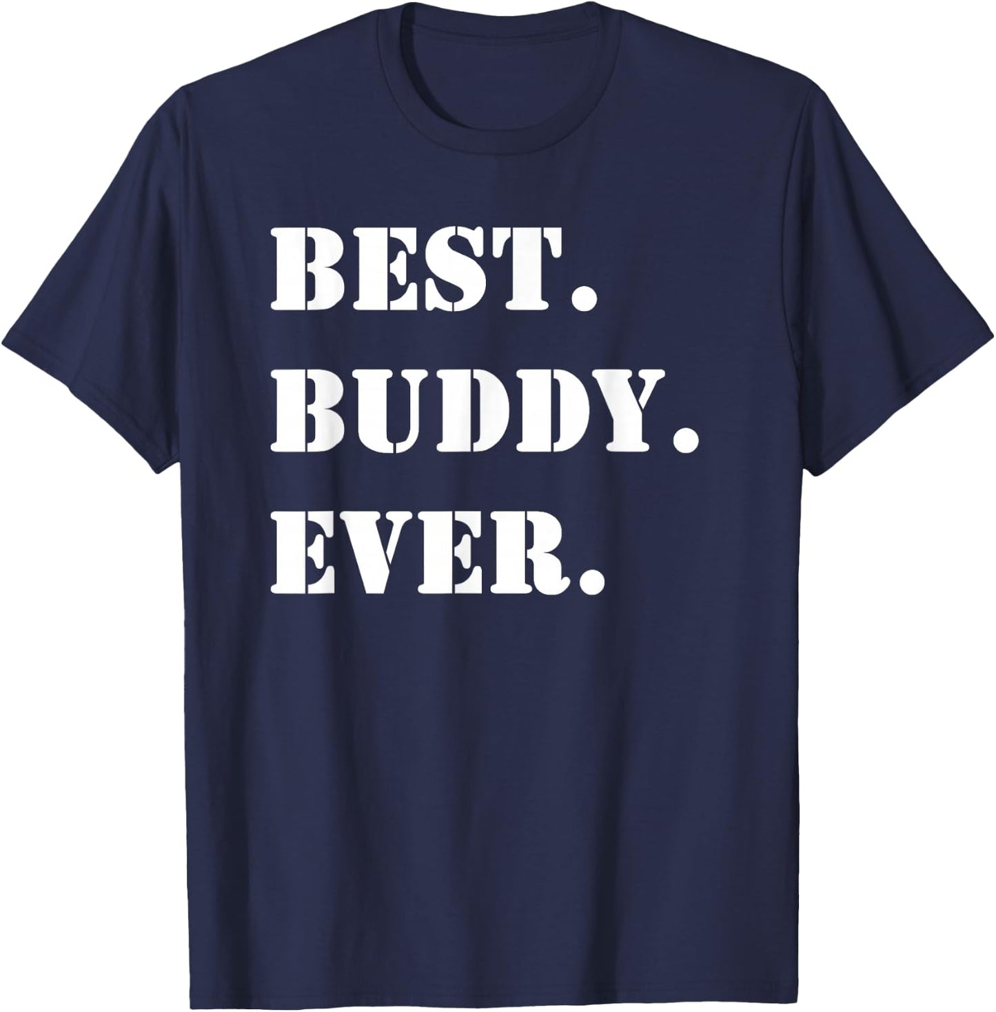 Best Buddy Ever for Buddies funny T-Shirt - T-Shirt | Navy