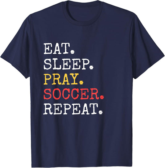 Eat Sleep Pray Soccer Repeat Christian Catholic Funny T-Shirt - T-Shirt | Navy