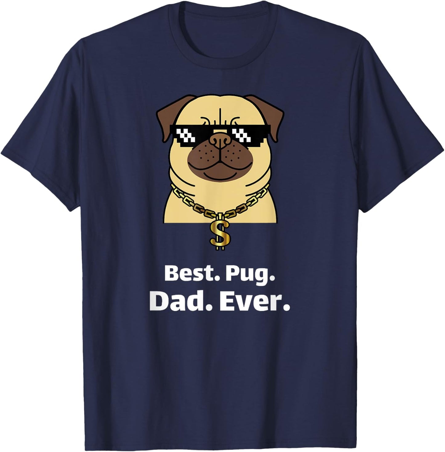 Best Pug Dad Ever Funny Pug Gifts Lovers Men Boys T-Shirt - T-Shirt | Navy