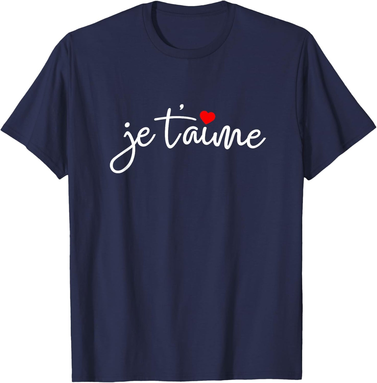 Je T'Aime Shirt | I Love You French Shirt T-Shirt - T-Shirt | Navy