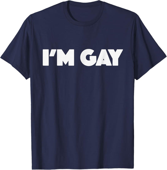 I'm Gay T-Shirt - T-Shirt | Navy