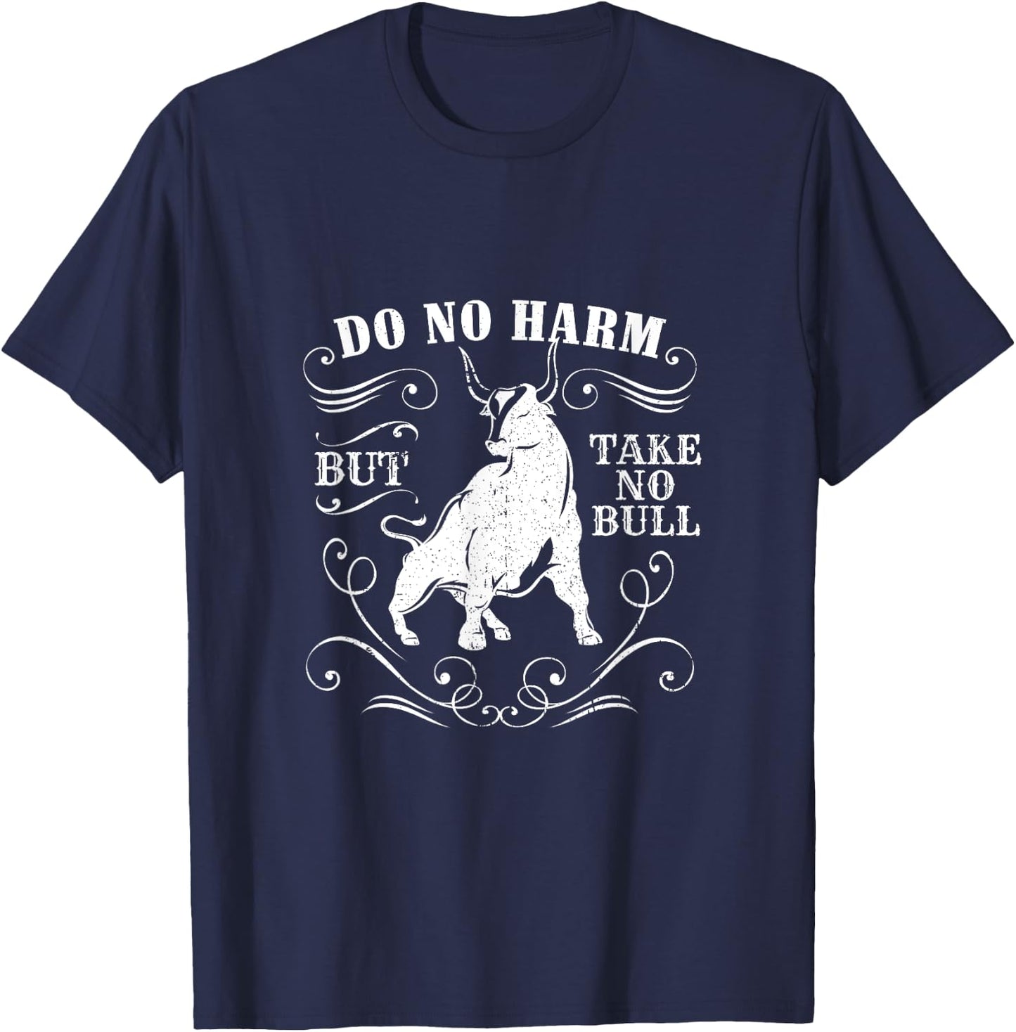 Do No Harm But Take No Bull Cowboy Quote Shirt T-Shirt - T-Shirt | Navy