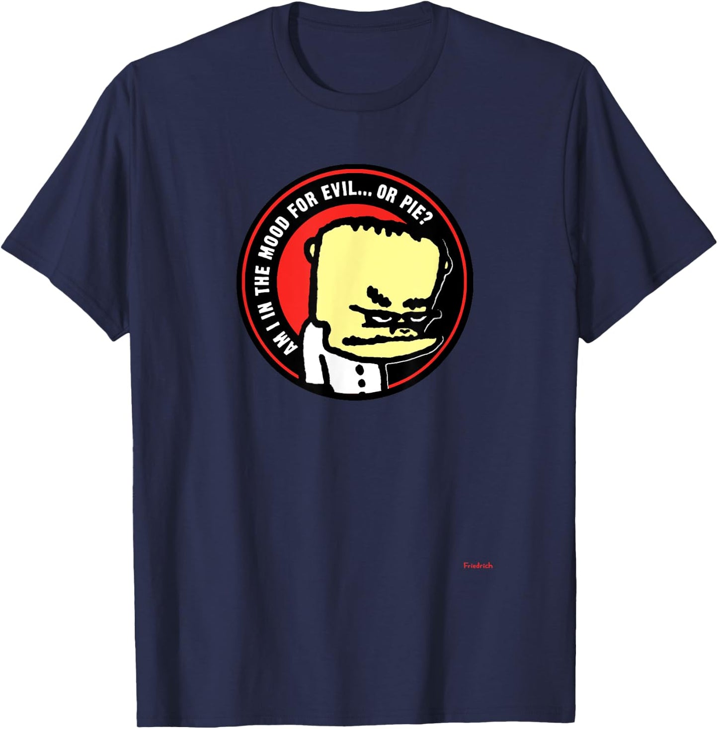 Dr. Strangegutt's Evil or Pie for dessert lovers T-Shirt - T-Shirt | Navy