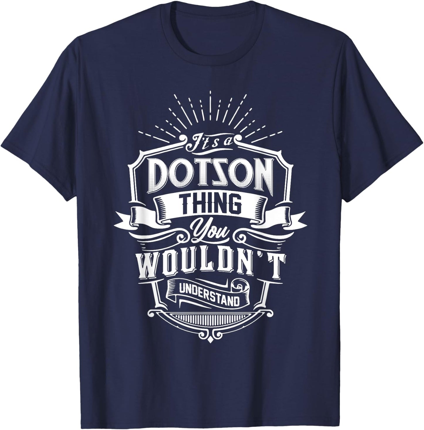 It's A DOTSON Thing You Wouldn't Understand Name Vintage T-Shirt - T-Shirt | Navy