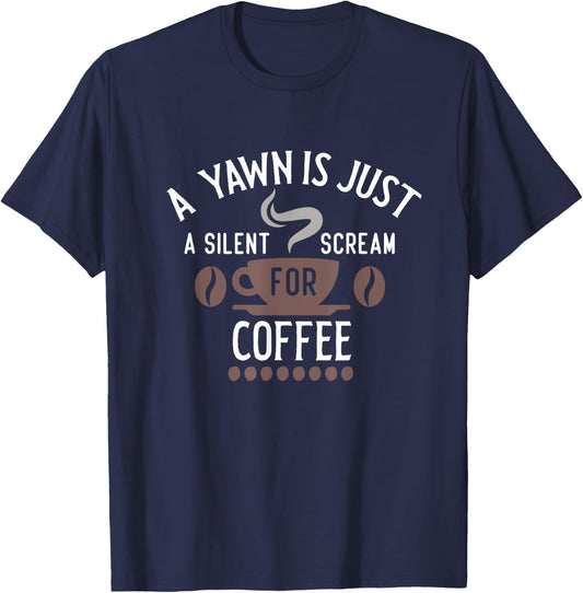 A Yawn Is Just A Scream For Coffee Graphic T-Shirt - T-Shirt | Navy