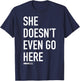 Mean Girls She Doesn't Even Go Here Text T-Shirt - T-Shirt | Navy