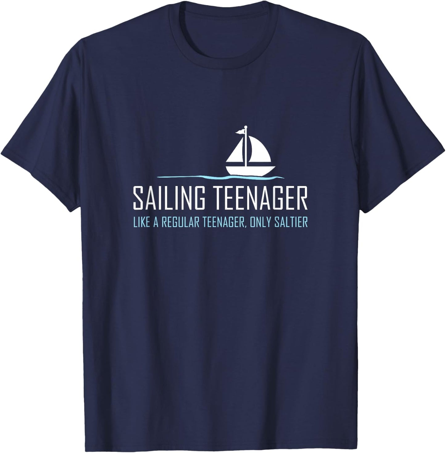 Sailing Teenager Shirt Funny Cute Boating Sailor Gift T-Shirt - T-Shirt | Navy